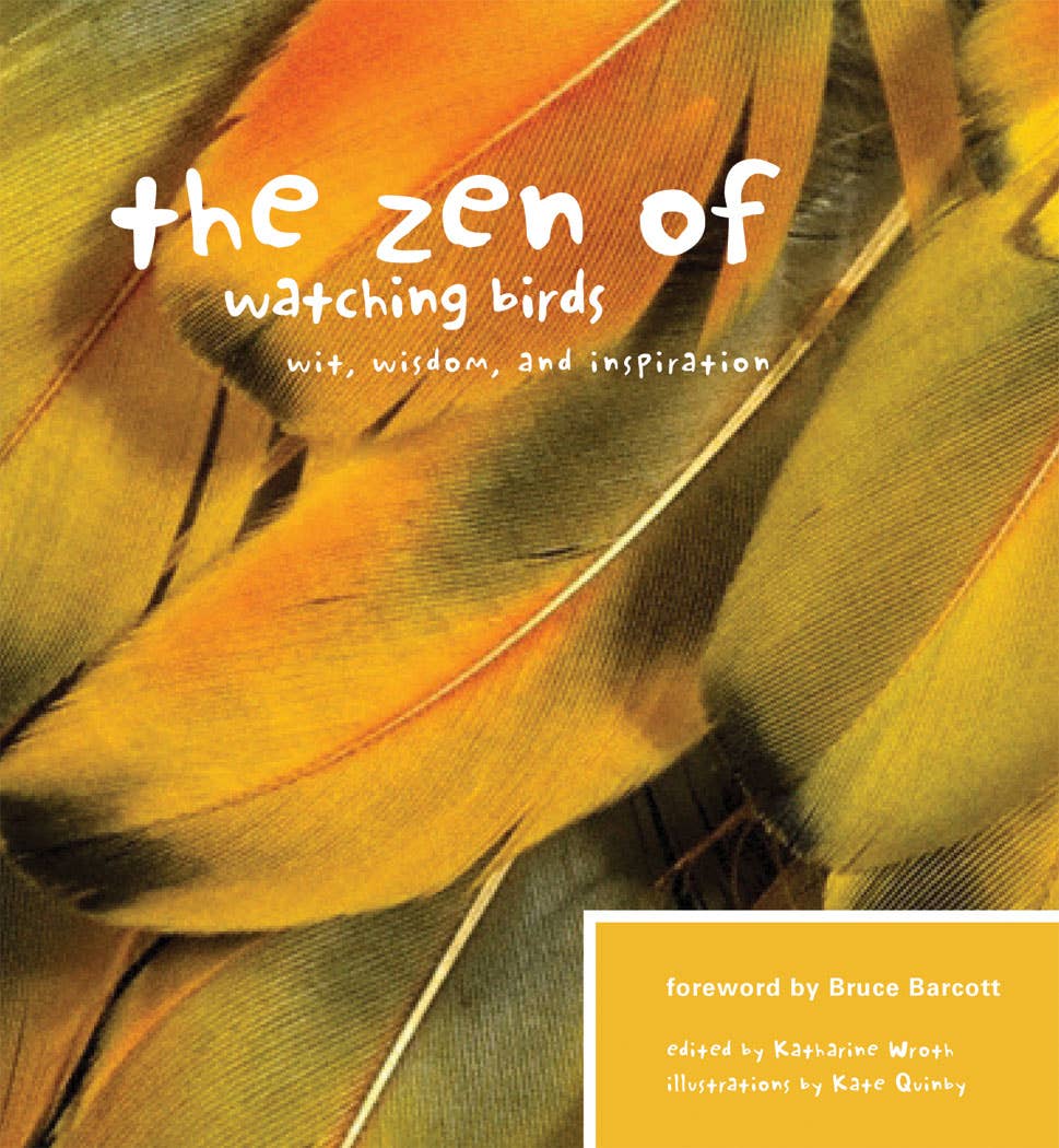 Mountaineers Books - The Zen of Watching Birds: Wit, Wisdom, and Inspiration