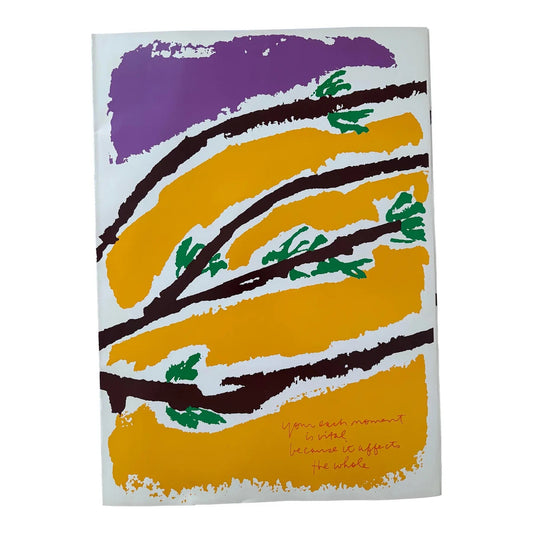 Corita Kent (Sister Mary Corita Kent) "Your Each Moment Is Vital Because It Affects the Whole" Original Print (1982)