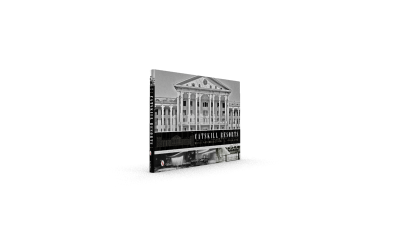Schiffer Publishing - Catskill Resorts: Lost Architecture of Paradise